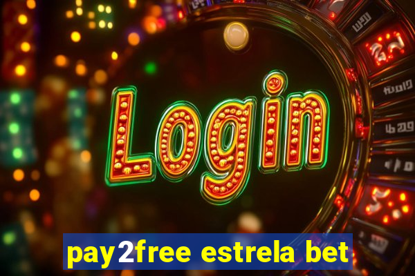 pay2free estrela bet